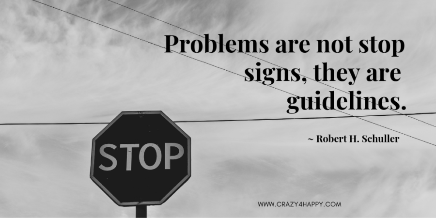 Don’t Let Problems Stop You!