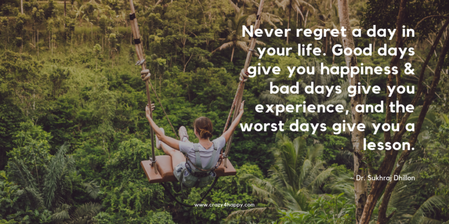 Never Regret a Single Day